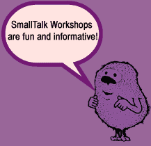 SmallTalk Workshops are fun and informative!